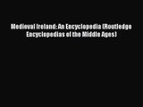 [PDF Download] Medieval Ireland: An Encyclopedia (Routledge Encyclopedias of the Middle Ages)