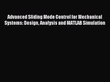 [PDF Download] Advanced Sliding Mode Control for Mechanical Systems: Design Analysis and MATLAB