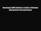 Developing WMI Solutions: A Guide to Windows Management Instrumentation [PDF Download] Developing