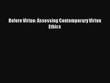 [PDF Download] Before Virtue: Assessing Contemporary Virtue Ethics [PDF] Online