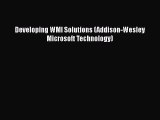 PDF Download Developing WMI Solutions (Addison-Wesley Microsoft Technology) PDF Full Ebook