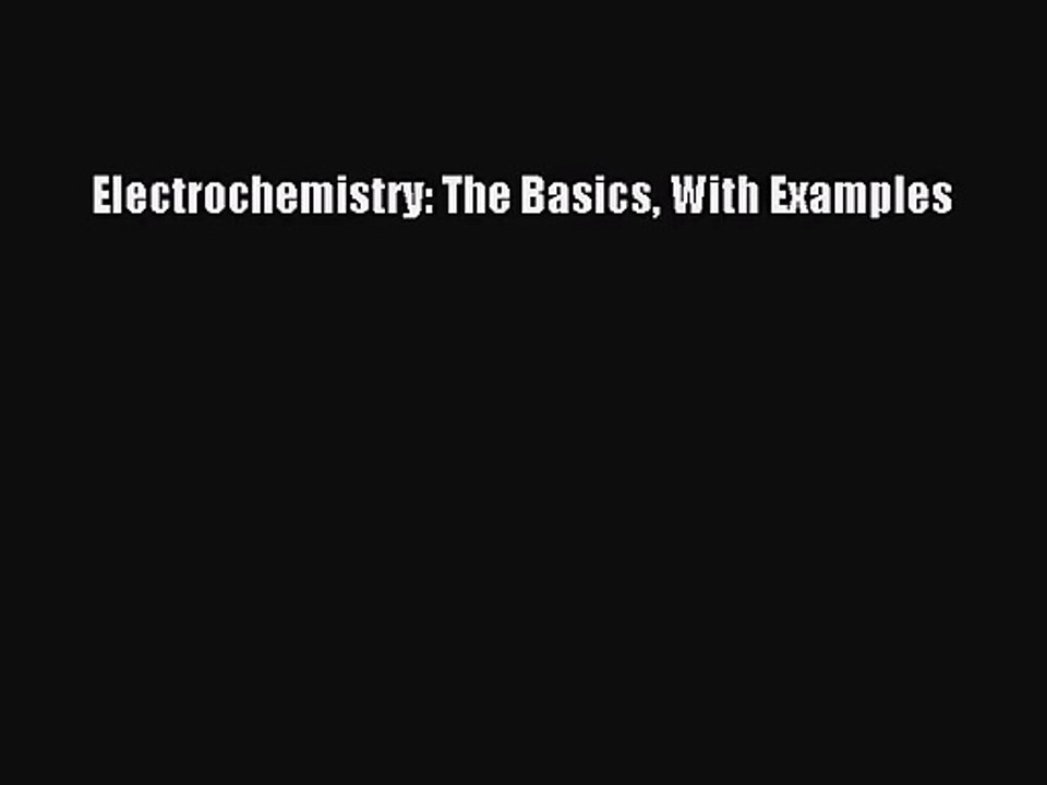 [PDF Download] Electrochemistry: The Basics With Examples [Download] Online