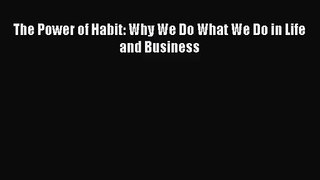 [PDF Download] The Power of Habit: Why We Do What We Do in Life and Business [PDF] Full Ebook
