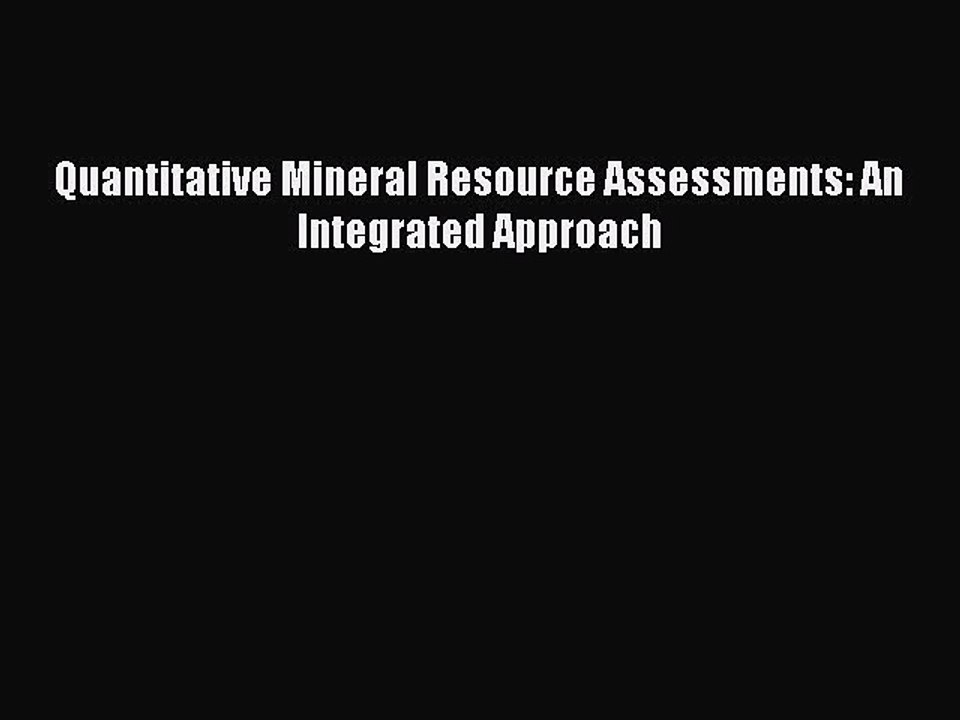 [PDF Download] Quantitative Mineral Resource Assessments: An Integrated Approach [Read] Online