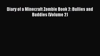 [PDF Download] Diary of a Minecraft Zombie Book 2: Bullies and Buddies (Volume 2) [Read] Full