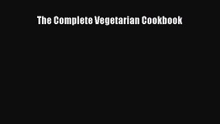 [PDF Download] The Complete Vegetarian Cookbook [PDF] Online