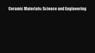 [PDF Download] Ceramic Materials: Science and Engineering [PDF] Online