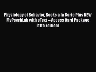 Physiology of Behavior Books a la Carte Plus NEW MyPsychLab with eText -- Access Card Package