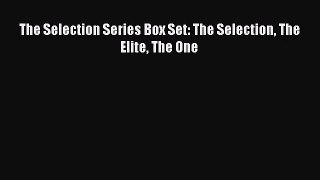 [PDF Download] The Selection Series Box Set: The Selection The Elite The One [Download] Online