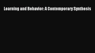 Learning and Behavior: A Contemporary Synthesis [PDF Download] Learning and Behavior: A Contemporary