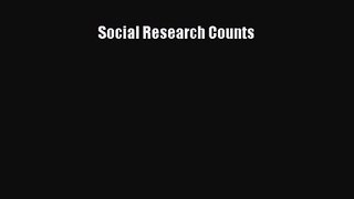 [PDF Download] Social Research Counts [Download] Online