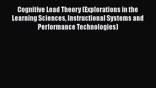 Cognitive Load Theory (Explorations in the Learning Sciences Instructional Systems and Performance