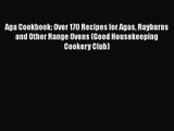 Aga Cookbook: Over 170 Recipes for Agas Rayburns and Other Range Ovens (Good Housekeeping Cookery
