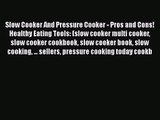 Slow Cooker And Pressure Cooker - Pros and Cons! Healthy Eating Tools: (slow cooker multi cooker
