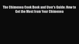The Chimenea Cook Book and User's Guide: How to Get the Most from Your Chimenea [PDF Download]