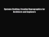 [PDF Download] Systems Drafting: Creative Reprographics for Architects and Engineers [PDF]