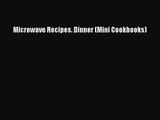 Microwave Recipes. Dinner (Mini Cookbooks) [PDF Download] Microwave Recipes. Dinner (Mini Cookbooks)#