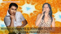 NICUSOR GUTA SI MIHAELA MINUNE O SINGURA PRIVIRE HIT2013 MANELE DE DRAGOSTE
