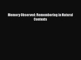 Memory Observed: Remembering in Natural Contexts [PDF Download] Memory Observed: Remembering