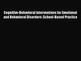 Cognitive-Behavioral Interventions for Emotional and Behavioral Disorders: School-Based Practice