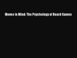 Moves in Mind: The Psychology of Board Games [PDF Download] Moves in Mind: The Psychology of