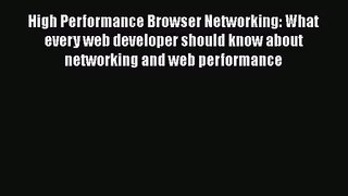 High Performance Browser Networking: What every web developer should know about networking