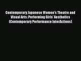 [PDF Download] Contemporary Japanese Women's Theatre and Visual Arts: Performing Girls' Aesthetics
