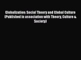 Globalization: Social Theory and Global Culture (Published in association with Theory Culture