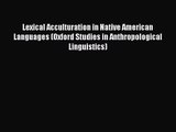 Lexical Acculturation in Native American Languages (Oxford Studies in Anthropological Linguistics)