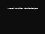 [PDF Download] Urban Climate Mitigation Techniques [PDF] Full Ebook