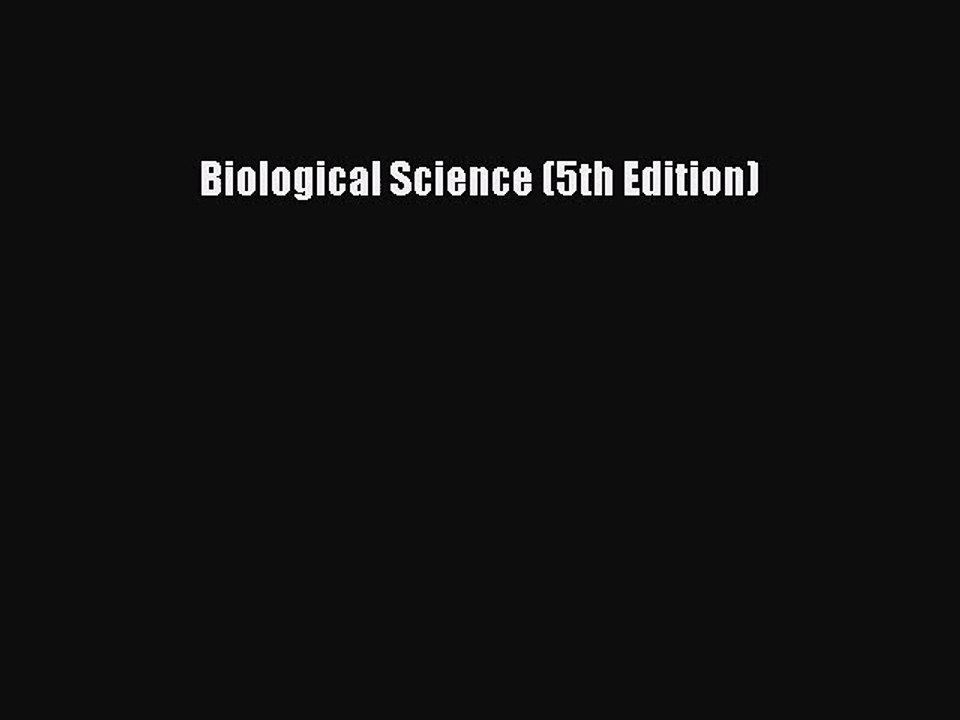Biological Science (5th Edition) [PDF Download] Biological Science (5th Edition)# [PDF] Full