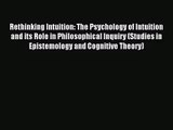 [PDF Download] Rethinking Intuition: The Psychology of Intuition and its Role in Philosophical