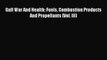 [PDF Download] Gulf War And Health: Fuels Combustion Products And Propellants (Vol. III) [Read]