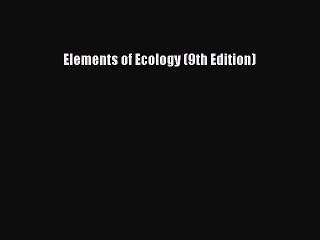 [PDF Download] Elements of Ecology (9th Edition) [PDF] Online