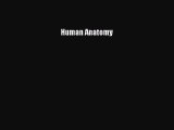 [PDF Download] Human Anatomy [Download] Full Ebook