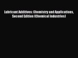 [PDF Download] Lubricant Additives: Chemistry and Applications Second Edition (Chemical Industries)