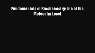 [PDF Download] Fundamentals of Biochemistry: Life at the Molecular Level [Download] Online