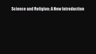 [PDF Download] Science and Religion: A New Introduction [PDF] Online