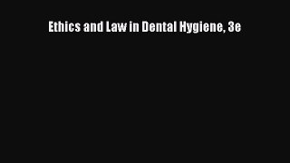 [PDF Download] Ethics and Law in Dental Hygiene 3e [Read] Full Ebook