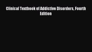 [PDF Download] Clinical Textbook of Addictive Disorders Fourth Edition [PDF] Full Ebook