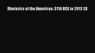 [PDF Download] Rhetorics of the Americas: 3114 BCE to 2012 CE [Read] Online