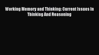 [PDF Download] Working Memory and Thinking: Current Issues In Thinking And Reasoning [Read]