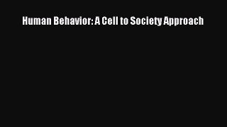 [PDF Download] Human Behavior: A Cell to Society Approach [Download] Online