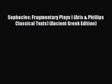 [PDF Download] Sophocles: Fragmentary Plays I (Aris & Phillips Classical Texts) (Ancient Greek