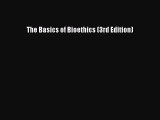 The Basics of Bioethics (3rd Edition) [PDF Download] The Basics of Bioethics (3rd Edition)#