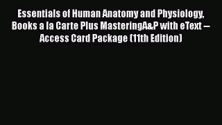 Essentials of Human Anatomy and Physiology Books a la Carte Plus MasteringA&P with eText --