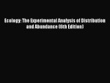 [PDF Download] Ecology: The Experimental Analysis of Distribution and Abundance (6th Edition)