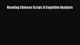 [PDF Download] Reading Chinese Script: A Cognitive Analysis [PDF] Full Ebook