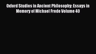 [PDF Download] Oxford Studies in Ancient Philosophy: Essays in Memory of Michael Frede Volume