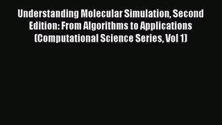 Understanding Molecular Simulation Second Edition: From Algorithms to Applications (Computational